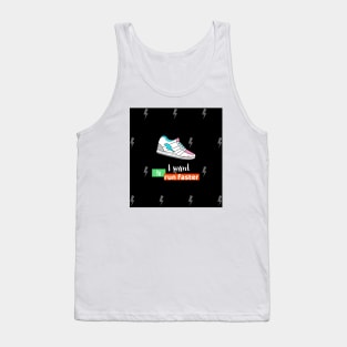 I want to run faster Tank Top